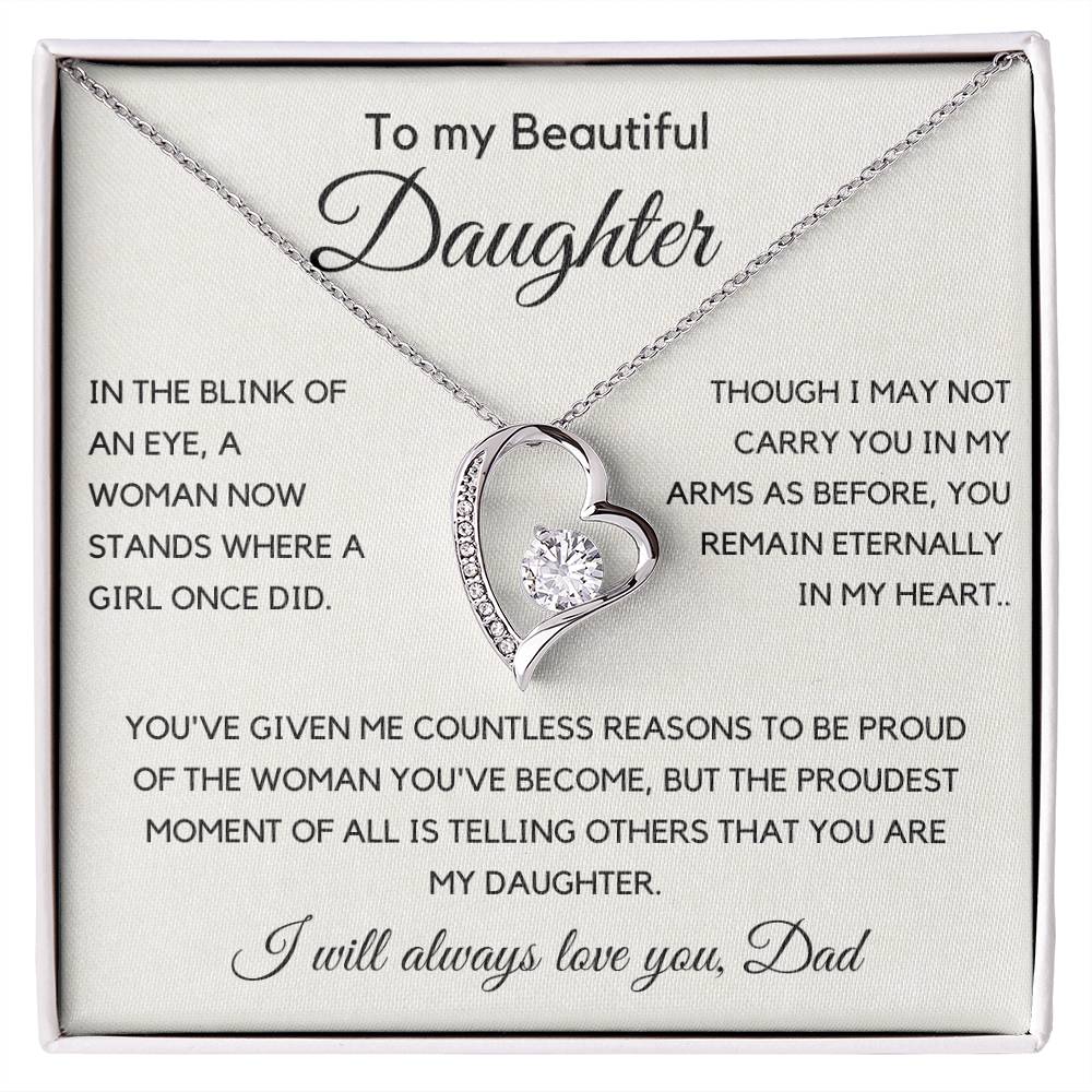 Gift For Daughter from Dad - I Will Always Love You. - JL0006
